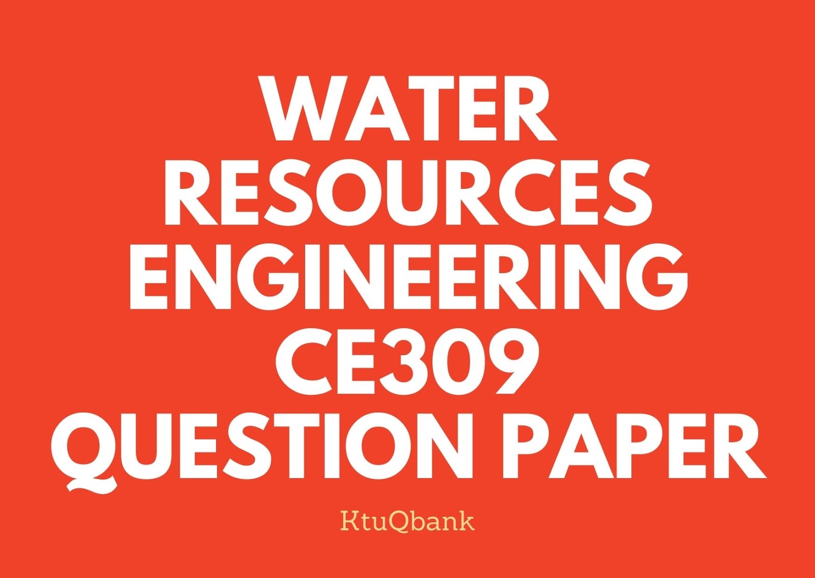 Water Resources Engineering CE309 Question Papers (2015 batch