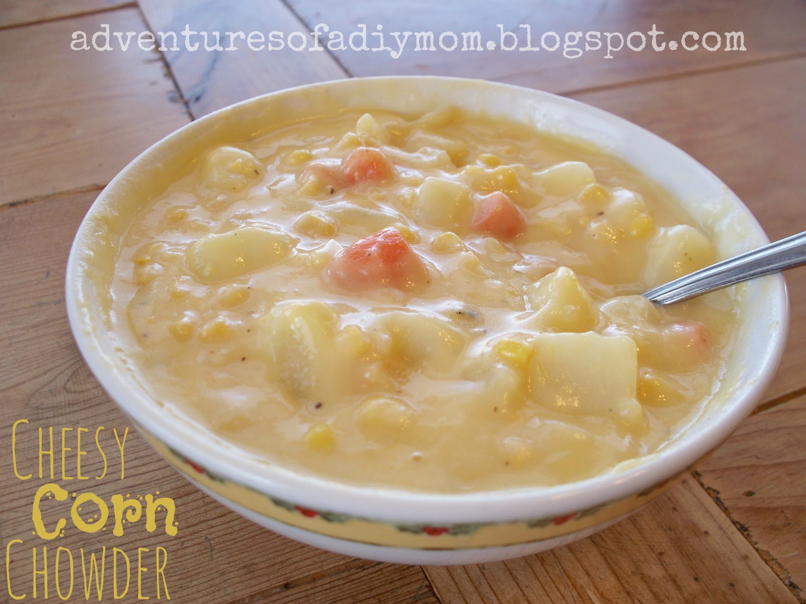Cheesy Corn Chowder Recipe Adventures of a DIY Mom