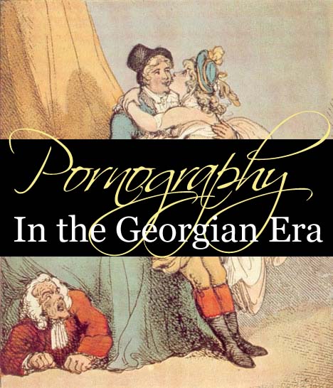 Pornography in the Georgian era + a giveaway.