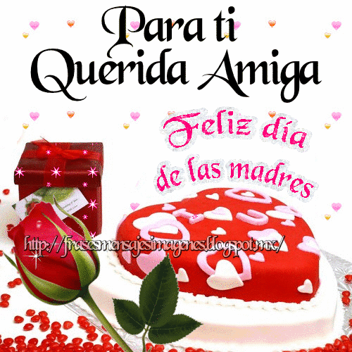 Frases Mensajes Imagenes Para ti Querida Amiga Feliz Día de las Madres