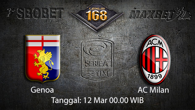 BOLA88 - PREDIKSI TARUHAN BOLA GENOA VS AC MILAN 12 MARET 2018 ( ITALIAN SERIE A )