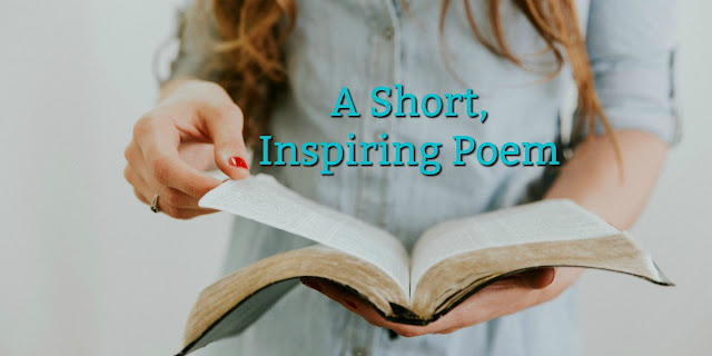 This short poem will inspire you. You may want to put it in your Bible as a reminder of what it means to be a "woman of the Word." #BibleLoveNotes #Bible