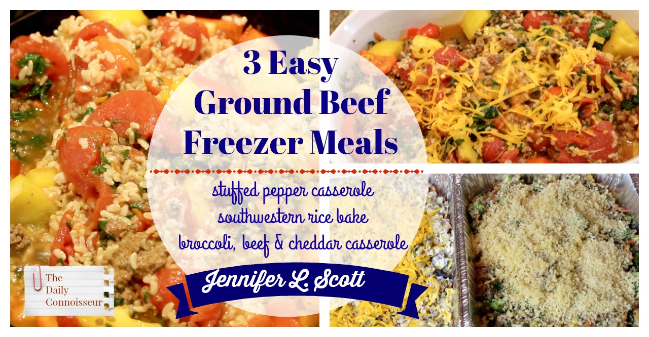 3 Easy Ground Beef Freezer Casseroles Jennifer L. Scott The Daily