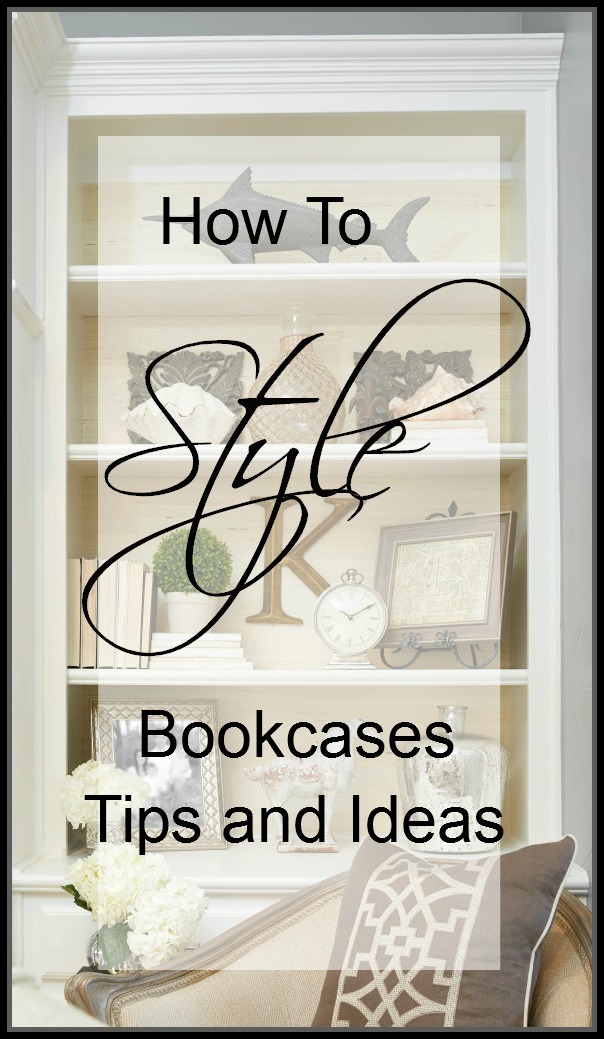 A Stroll Thru Life How To Style Bookcases Tips & Ideas
