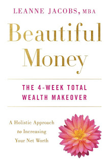 Beautiful Money: The 4-Week Total Wealth Makeover. Leanne Jacobs Beautiful Money: The 4-Week Total Wealth Makeover. Leanne Jacobs