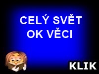 CELÝ SVĚT - OK VĚCI