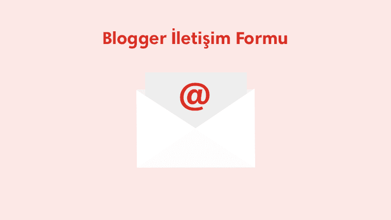 Blogger İletişim Formu Yeni Tasarımı