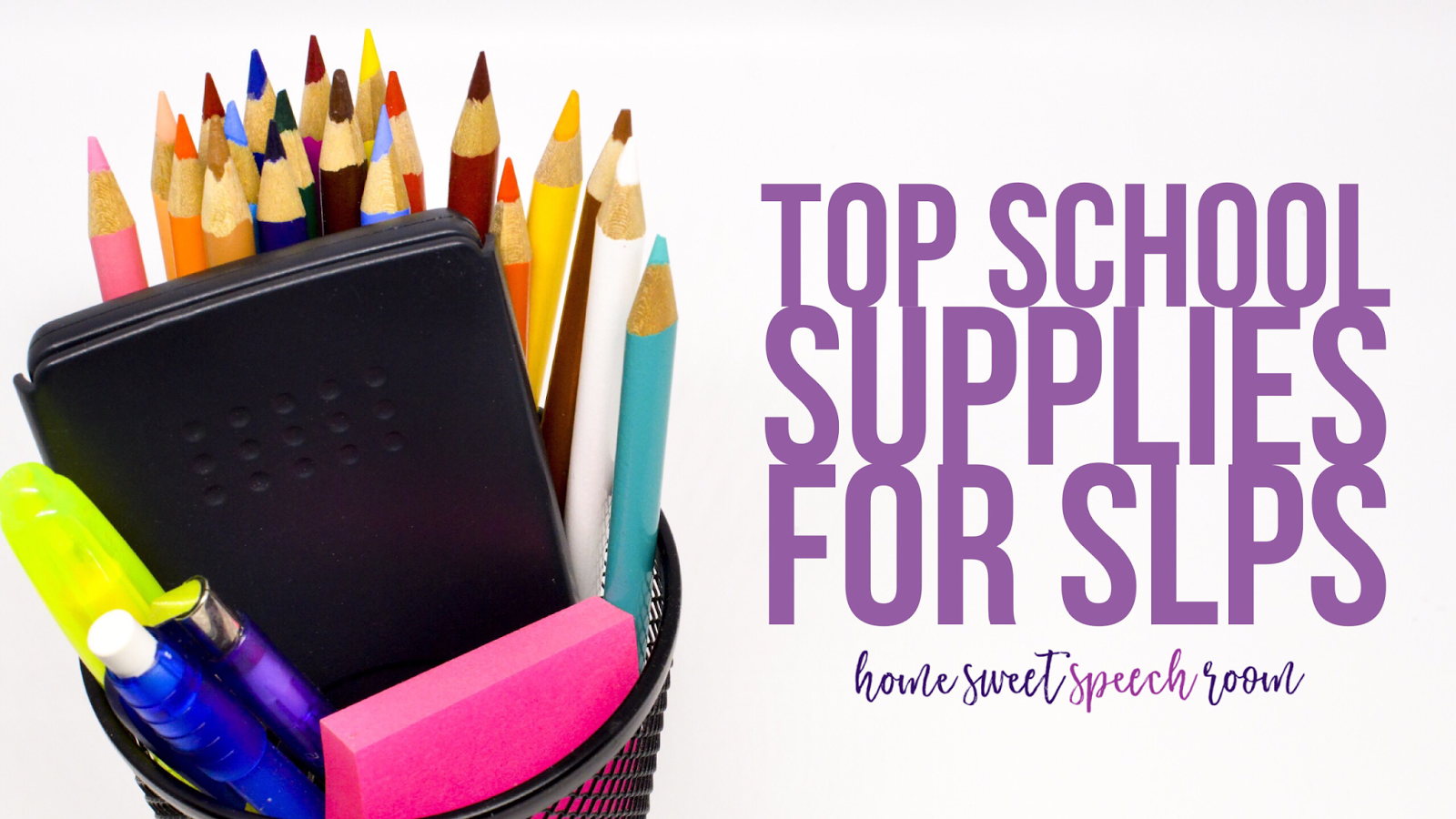 Top School Supplies List for New SLPs