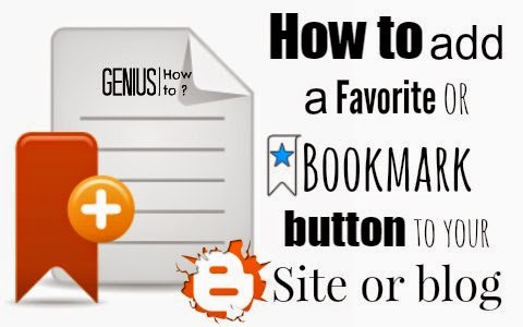 how to add a favorite or add to bookmark button to your websites and blogs how to add a favorite or add to bookmark button to your website or blog via geniushowto.blogspot.com blogger web tutorials