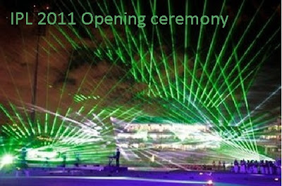 IPL 2011 Opening Ceremony Kicked off today evening