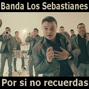 Banda Los Sebastianes - Por si no recuerdas Letra y acordes de guitarra y piano