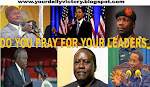 DO YOU PRAY FOR YOUR LEADERS?