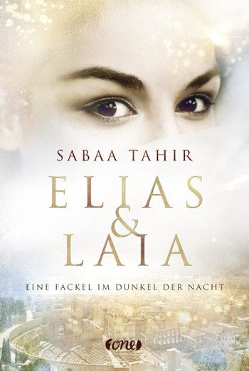 Bücherblog. Rezension. Buchcover. Elias & Laia - Eine Fackel im Dunkel der Nacht (Band 2) von Sabaa Tahir. Fantasy. Jugendbuch. one.