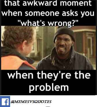 That awkward moment meme What's worng awkward meme