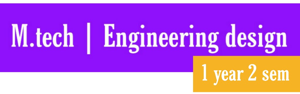 M.tech | Engineering design 1-2