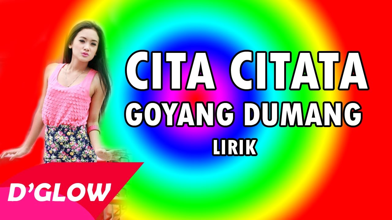 Lirik Lagu Goyang Dumang - Cita Citata | Terbaru 2020