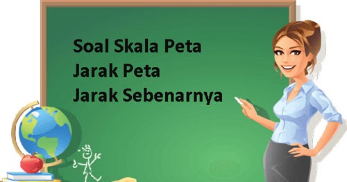 Soal Skala Jarak Peta Jarak Sebenarnya Plus Kunci Jawaban Juragan Les
