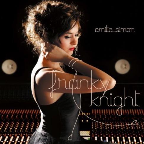 http://3.bp.blogspot.com/-n3_NowmAxEo/Tt45q1IzLmI/AAAAAAAABVo/Volrh9-6axs/s1600/EmilieSimon-Franky-Knight-Album.jpg