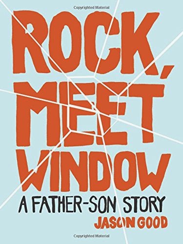 Rock, Meet Window: A Father-Son Story