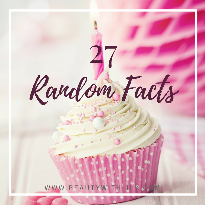 27 Random Facts | It's My Birthday - Beauty With Lily