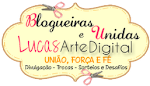 Blogueiras Unidas & Lucas Arte Digital