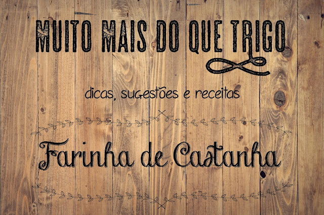Muito Mais Do Que Trigo - Farinha de Castanha, um bolo e bolachas para comemorar o Dia de São Martinho