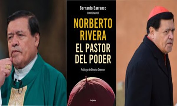 Vicepresidente del Centro de Estudios de Religiones asegura que Norberto Rivera creó un cártel Vicepresidente del Centro de Estudios de Religiones asegura que Norberto Rivera creó un cártel