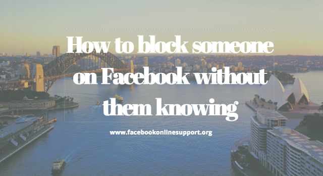 How to block someone on Facebook without them knowing