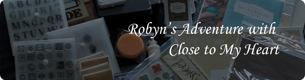 Robyn's Adventure with Close to My Heart