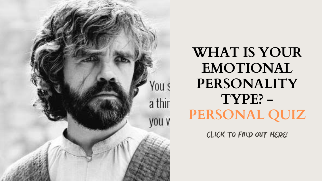WHAT IS YOUR EMOTIONAL PERSONALITY TYPE? - Personal Quiz