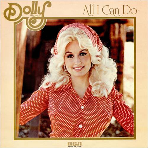 70s Music Album by Album Dolly Parton All I Can Do (1976) 70s Music Album by Album Dolly Parton All I Can Do (1976)