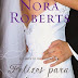 Felizes Para Sempre - Nora Roberts