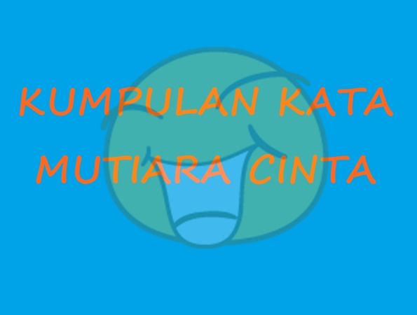 Kumpulan Kata Mutiara Cinta Yoedha
