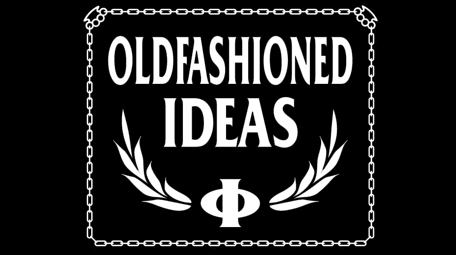Oldfashioned Ideas