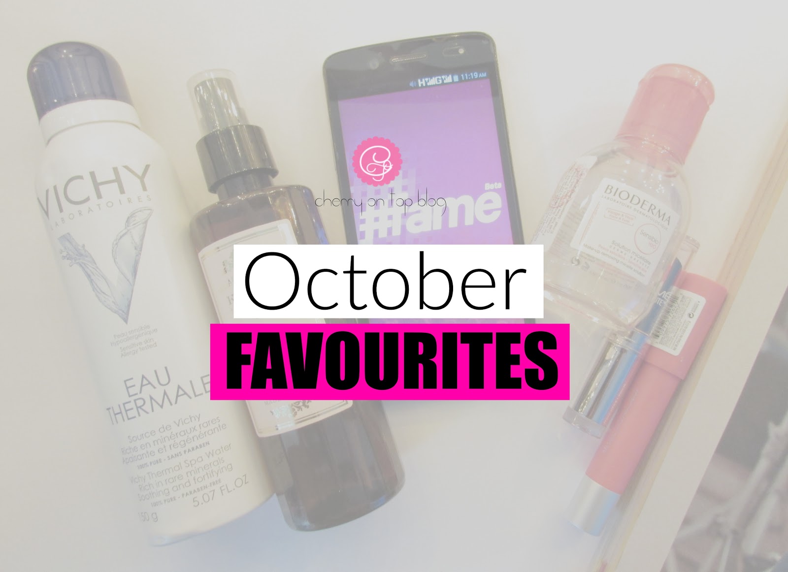 October Favourites| Makeup, Skincare, Tech| 2015| Cherry On Top Blog