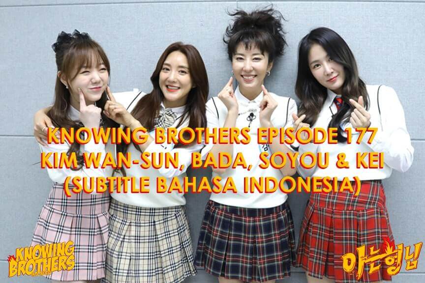 Nonton streaming online & download Knowing Brothers episode 177 bintang tamu Kim Wan-sun, Bada (S.E.S.), Soyou, & Kei (Lovelyz) sub Indo