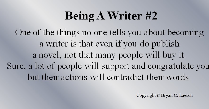 The Blog of Bryan C. Laesch: Being A Writer #2: A Horrible Truth