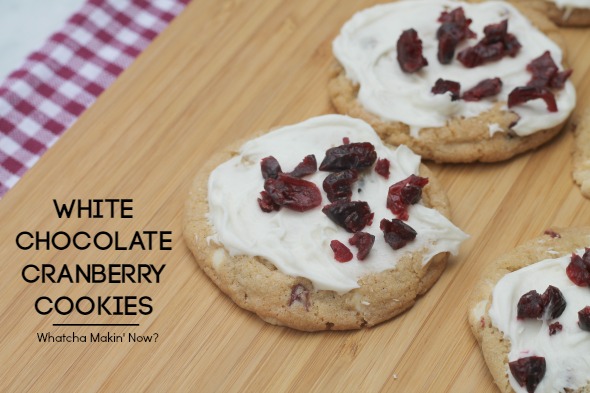 White Chocolate Cranberry Cookies | WhatchaMakinNow.com