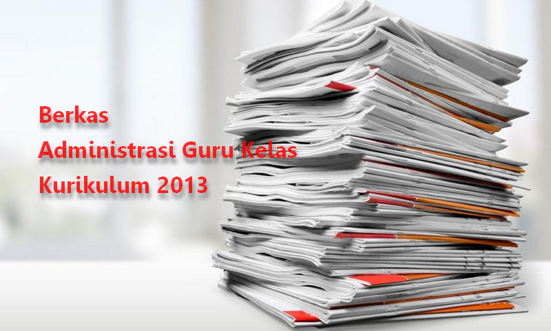 Download Administrasi Guru Kelas SD Kurikulum 2013 Download Administrasi Guru Kelas SD Kurikulum 2013
