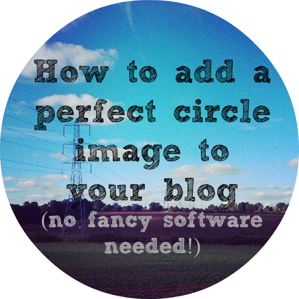 Katy Clouds How to make a perfect circle picture (no special software