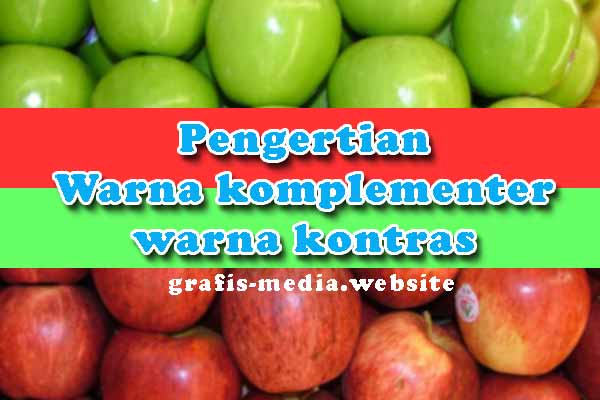 Pengertian Warna Komplementer Dan Kontras Grafis Media