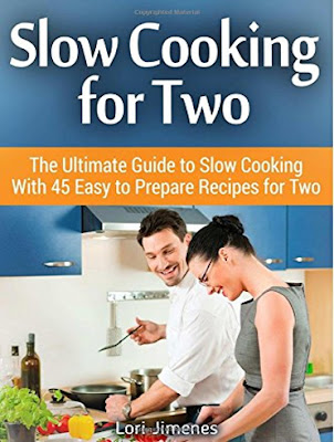 Slow Cooking for Two - The Ultimate Guide to Slow Cooking With 45 Easy to Prepare Recipes for Two (2016) E-Book Free Download