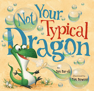 Not Your Typical Dragon by Dan Bar-el, illustrated by Tim Bowers