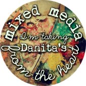 Danita's Mixed Media From the Heart.