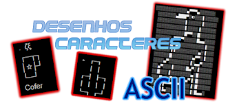 ➕ ASCII DESENHOS em Caracteres