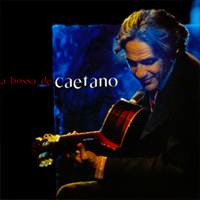 Caetano Veloso - Discografia caetano veloso A Bossa de Caetano 2000 - Caetano Veloso - Discografia