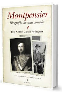 "Montpensier. Biografía de una obsesión"