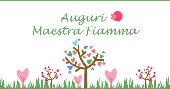 Dolci Pensieri Di Auguri Per La Nostra Maestra Fiamma