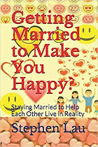 <b>Getting Married to Make You Happy?"</b>