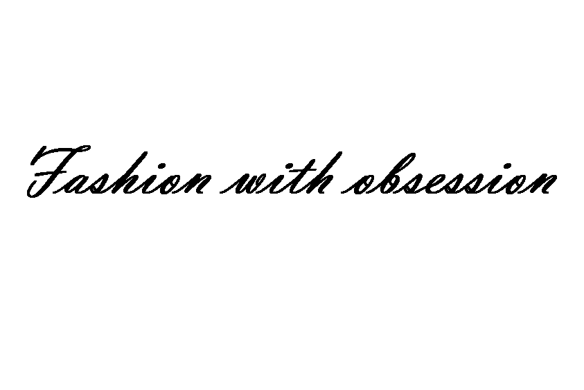Fashion with obsession